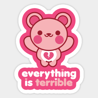 Everything is Terrible Bear Sticker